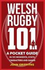Welsh Rugby 101: A Pocket Guide in 101 Moments, Stats, Characters and Games Cover Image