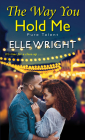 The Way You Hold Me (Pure Talent #2) By Elle Wright Cover Image