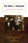 The Tailors of Tomaszow: A Memoir of Polish Jews (Modern Jewish History) By Rena Margulies Chernoff, Allan Chernoff Cover Image