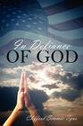 In Defiance of God By Clifford Simmie Tyus Cover Image