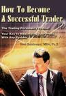 How To Become A Successful Trader: The Trading Personality Profile: Your Key to Maximizing Your Profit With Any System By Ned Gandevani Cover Image