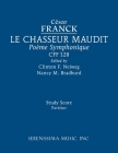 Le Chasseur maudit, CFF 128: Study score By César Franck, Clinton F. Nieweg (Editor), Nancy M. Bradburd (Editor) Cover Image