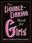 The Double-Daring Book for Girls By Andrea J. Buchanan, Miriam Peskowitz Cover Image