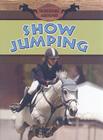 Show Jumping (Horsing Around (Library)) By Robin Johnson Cover Image