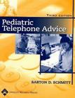 Pediatric Telephone Advice By Barton D. Schmitt, MD Cover Image
