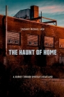 The Haunt of Home: A Journey Through America's Heartland By Zachary Michael Jack Cover Image