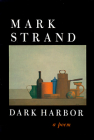 Dark Harbor: A Poem By Mark Strand Cover Image