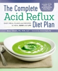 The Complete Acid Reflux Diet Plan: Easy Meal Plans & Recipes to Heal GERD and LPR By Nour Zibdeh, MS, RDN, CLT Cover Image