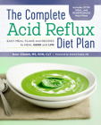 The Complete Acid Reflux Diet Plan: Easy Meal Plans & Recipes to Heal GERD and LPR Cover Image