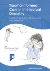 Trauma-informed Care in Intellectual Disability By Pat Frankish Cover Image