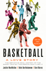 Basketball: A Love Story By Jackie MacMullan, Rafe Bartholomew, Dan Klores Cover Image