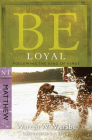 Be Loyal (Matthew): Following the King of Kings (The BE Series Commentary) Cover Image