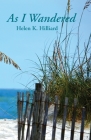As I Wandered By Helen K. Hilliard Cover Image