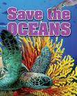 Save the Oceans By Sarah Levete Cover Image