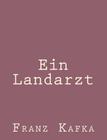 Ein Landarzt By Franz Kafka Cover Image