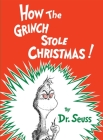 How the Grinch Stole Christmas! (Classic Seuss) By Dr. Seuss Cover Image