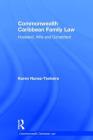 Commonwealth Caribbean Family Law: Husband, Wife and Cohabitant (Commonwealth Caribbean Law) By Karen Tesheira Cover Image