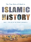 The True Story of Jihad in Islamic History: Book 1 - The Life of the Prophet Muhammad ﷺ By Yasmin G. Watson, Hana Horack-Elyafi (Illustrator) Cover Image
