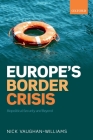 Europe's Border Crisis: Biopolitical Security and Beyond By Nick Vaughan-Williams Cover Image