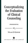 Conceptualizing the Evaluation of Clinical Counseling- By William D. Eldridge Cover Image