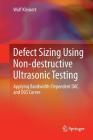 Defect Sizing Using Non-Destructive Ultrasonic Testing: Applying Bandwidth-Dependent Dac and Dgs Curves Cover Image