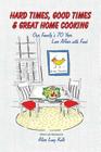 Hard Times, Good Times & Great Home Cooking By Alice Kolb, Alice Kolb (Illustrator) Cover Image