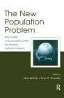 The New Population Problem: Why Families in Developed Countries Are Shrinking and What It Means (Penn State University Family Issues Symposia) By Alan Booth (Editor), Ann C. Crouter (Editor) Cover Image