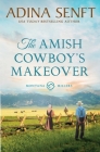 The Amish Cowboy's Makeover By Adina Senft Cover Image