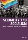 Sexuality and Socialism: History, Politics, and Theory of LGBT Liberation By Sherry Wolf Cover Image