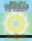 Mindful Mandalas For Sobriety: Finding Strength And Clarity Through Coloring And Reflection Cover Image