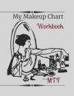 My Makeup Chart Workbook: For Transgender Women - MTF Grey By Myqueernotes, Yourbanbooks Cover Image