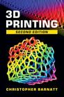 3D Printing: Second Edition By Christopher Barnatt Cover Image