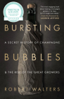 Bursting Bubbles: A Secret History of Champagne and the Rise of the Great Growers By Robert Walters Cover Image