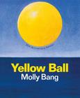Yellow Ball By Molly Bang Cover Image
