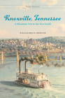 Knoxville, Tennessee: A Mountain City in the New South By William Bruce Wheeler Cover Image