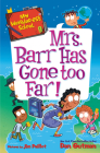 My Weirder-est School #9: Mrs. Barr Has Gone Too Far! By Dan Gutman, Jim Paillot (Illustrator) Cover Image