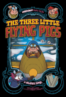 The Three Little Flying Pigs: A Graphic Novel (Far Out Fairy Tales) By Jimena S. Sarquiz (Illustrator), Benjamin Harper Cover Image