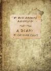 My Most Amazing Adventure: 1965-1966 A Diary By Caroline Court Cover Image