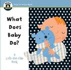 Begin Smart(tm) What Does Baby Do?: A First Lift-The-Flap Book Cover Image