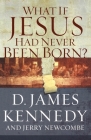 What If Jesus Had Never Been Born?: The Positive Impact of Christianity in History Cover Image
