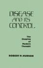Disease and Its Control: The Shaping of Modern Thought By Robert Hudson Cover Image