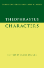 Theophrastus: Characters (Cambridge Greek and Latin Classics) Cover Image