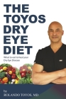 The Toyos Dry Eye Diet: What to eat to heal your Dry Eye Disease Cover Image