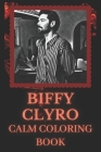 Biffy Clyro Coloring Book: Art inspired By An Iconic Biffy Clyro By Elsie Massey Cover Image