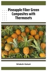 Pineapple Fiber Green Composites with Thermosets Cover Image