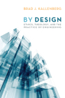 By Design: Ethics, Theology, and the Practice of Engineering By Brad J. Kallenberg Cover Image