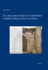 Der Umayyadische Palast Des 8. Jahrhunderts in Hirbat Al-Minya Am See Von Tiberias: Bau Und Baudekor (Studien Zur Islamischen Kunst Und Archaologie #1) Cover Image