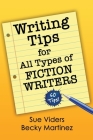 Writing Tips for All Types of Fiction Writers: 60 Tips By Sue Viders, Becky Martinez Cover Image