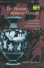 The Homeric Hymn to Demeter: Translation, Commentary, and Interpretive Essays By Helene P. Foley (Editor) Cover Image