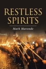 Restless Spirits By Mark Maronde Cover Image